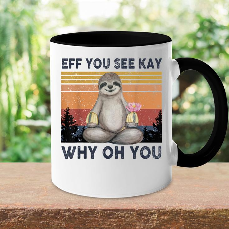 Funny Vintage Sloth Lover Yoga Eff You See Kay Why Oh You Accent Mug