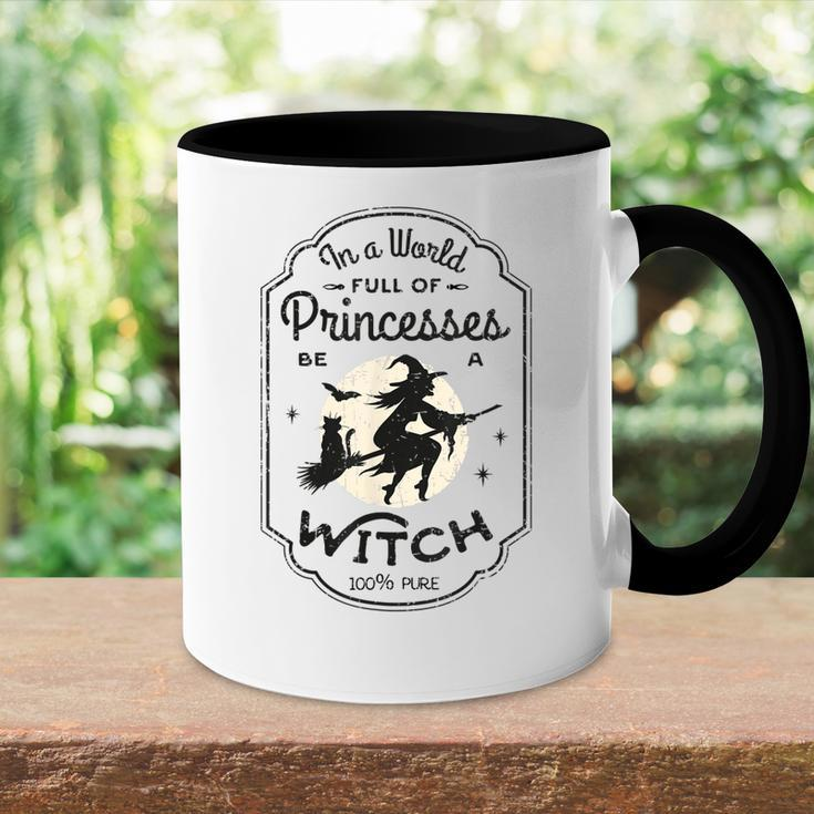 In A World Full Of Princesses Be A Witch Halloween Costume Accent Mug