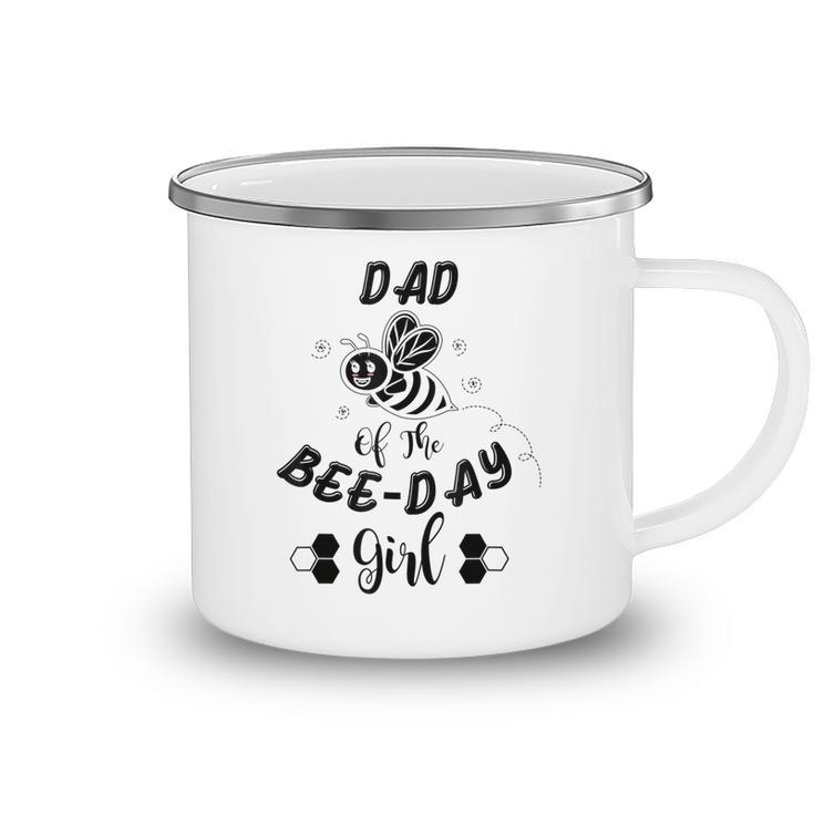 Dad Of The Bee Day Girl Birthday Camping Mug