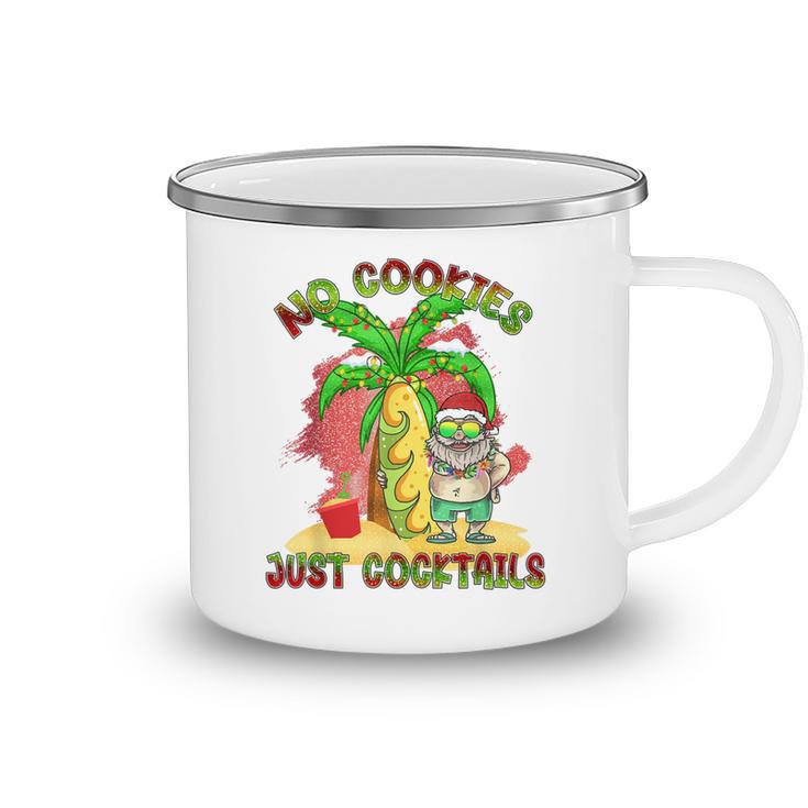 No Cookies Just Cocktails Funny Santa Christmas In July Camping Mug