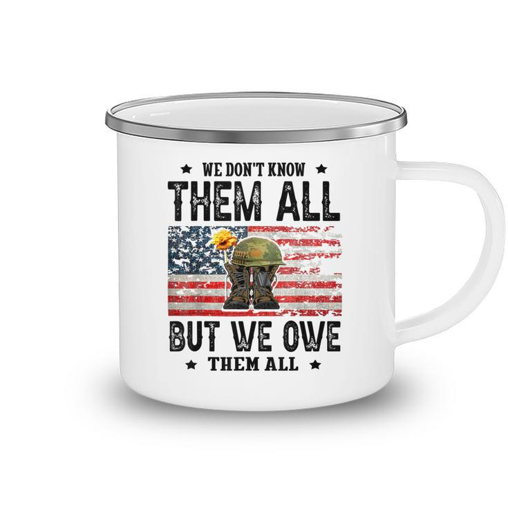 We Dont Know Them All But We Owe Them All Veterans Day  Camping Mug