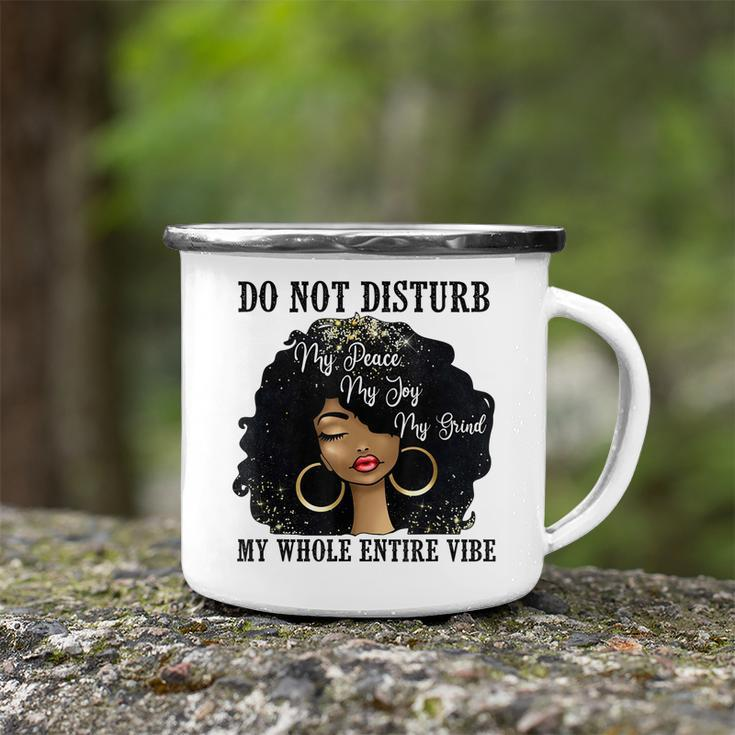 Do Not Disturb My Peace My Joy My Grind My Whole Entire Vibe Camping Mug