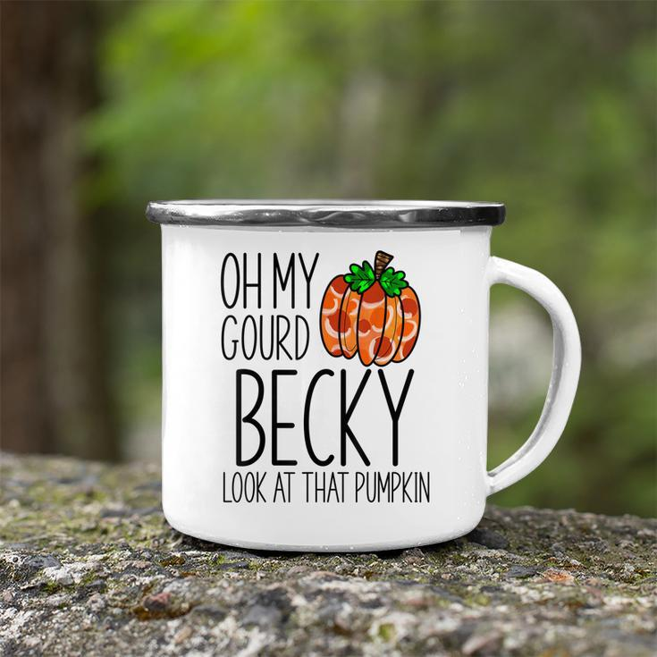 Oh My Gourd Becky Look At That Pumpkin Funny Fall Halloween Camping Mug