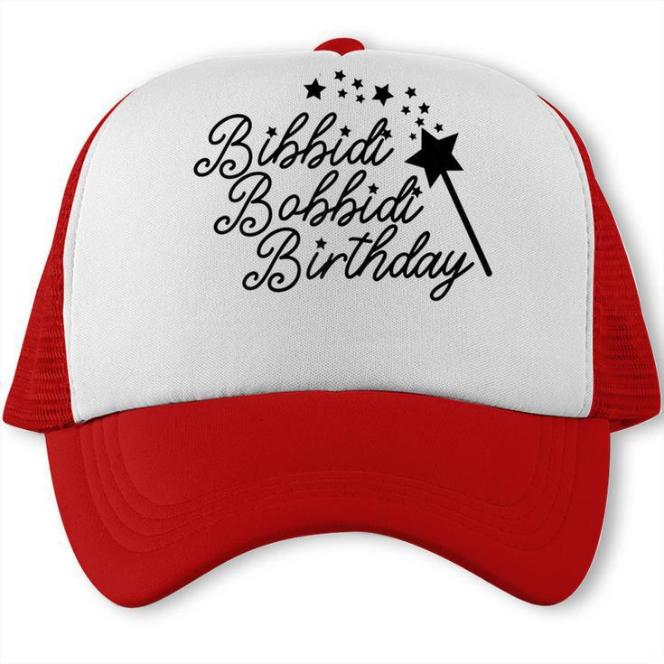 Bibbidi Bobbidi Birthday Magic Gift For Women N Girl Kid  Trucker Cap