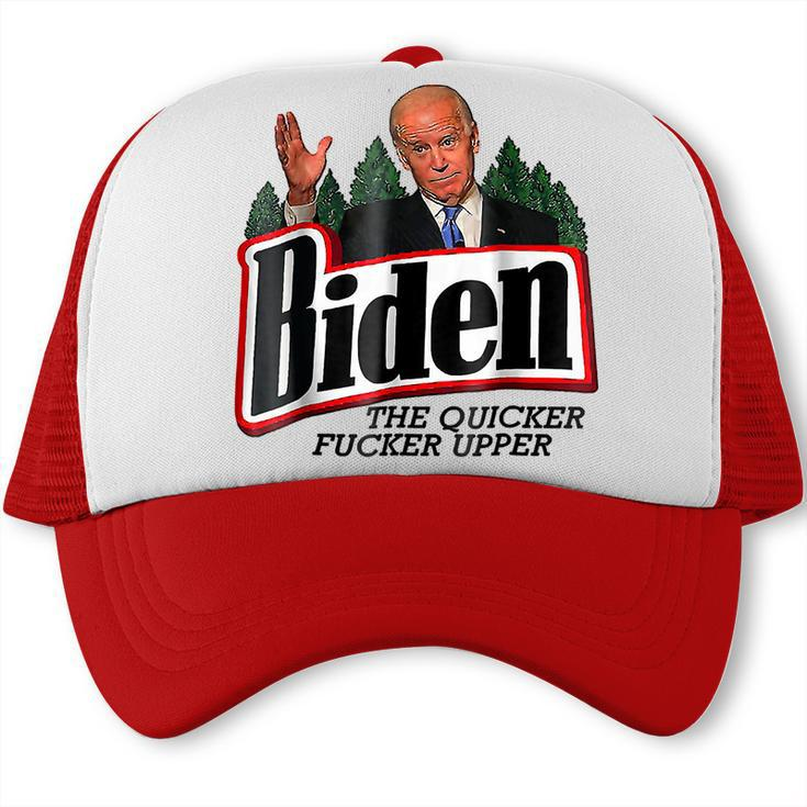 Biden The Quicker Fer Upper  Trucker Cap