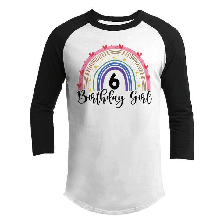 6 Years Old 6Th Birthday Rainbow Birthday Gifts For Girls  Youth Raglan Shirt