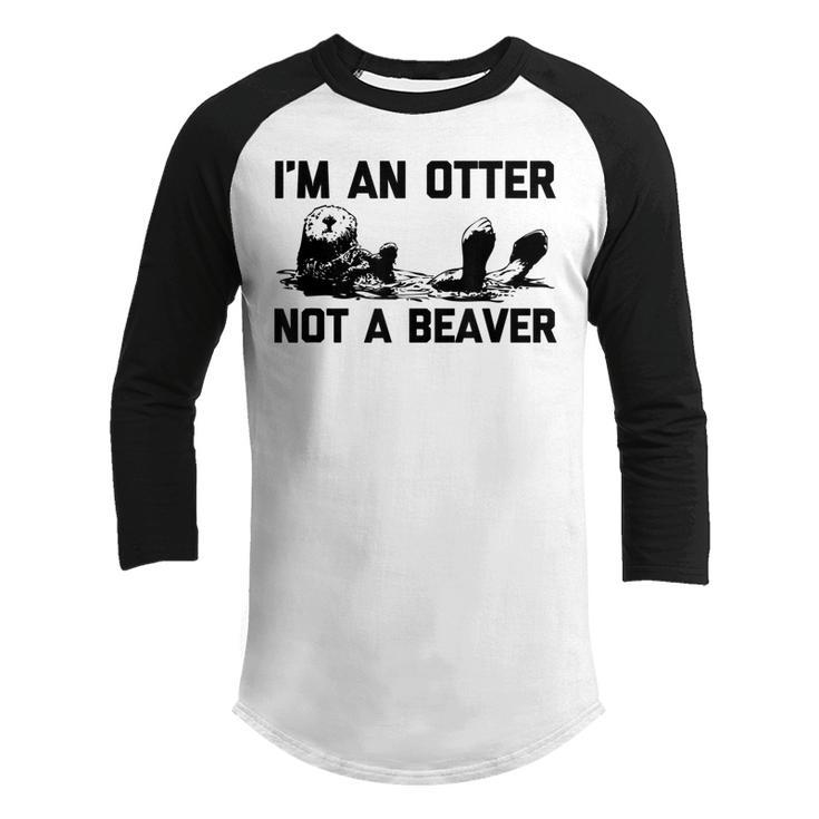 Im An Otter Not A Beaver Funny Saying Cute Otter  Youth Raglan Shirt