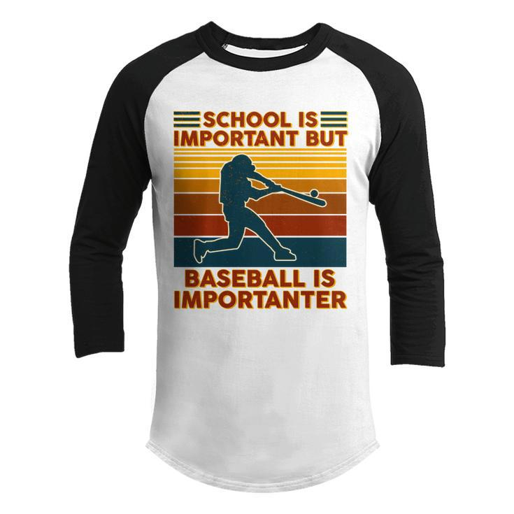 School Is Important But Baseball Is Importanter Graphic Design Printed Casual Daily Basic Youth Raglan Shirt