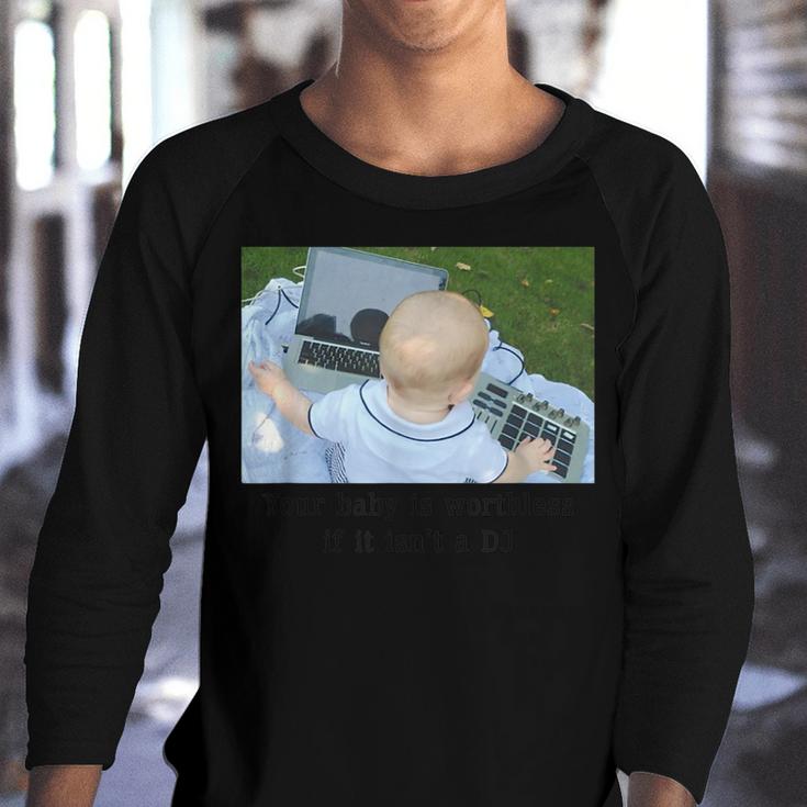 Your Baby Is Worthless If It Isnt A Dj  Youth Raglan Shirt