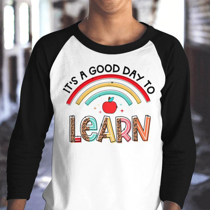 Back To School Its A Good Day To Learn Student Teacher Gift Youth Raglan Shirt