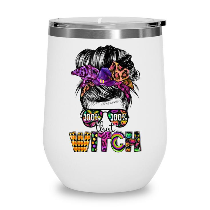 100 That Witch Halloween Costume Messy Bun Skull Witch Girl  Wine Tumbler