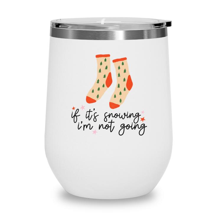 Retro Christmas If Its Snowing Wine Tumbler