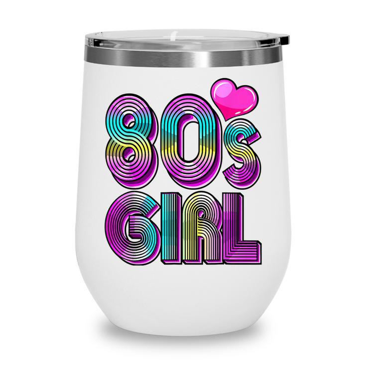 80S Girl Birthday Party Costume Retro Vintage Gift Women  V2 Wine Tumbler