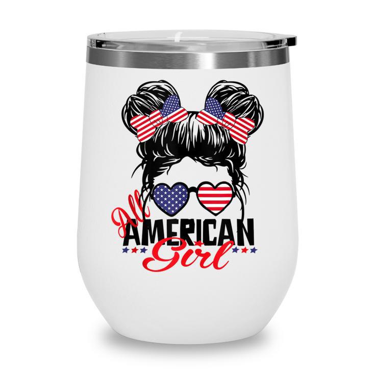 All American Girl Funny Independence 4Th Of July Patriotic Wine Tumbler