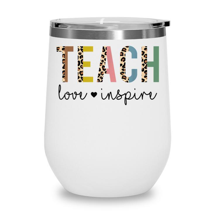Back To School Teach Love Inspire Teachers & Students  Wine Tumbler