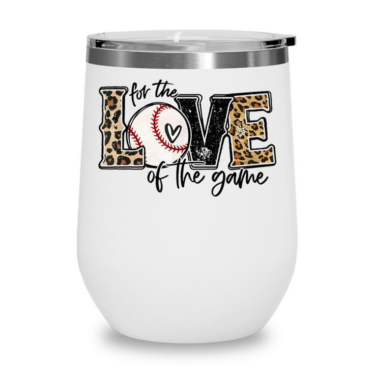 Baseball Mom Leopard  For The Love Of The Game Baseball  Wine Tumbler