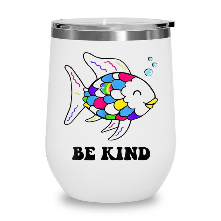 Be Kind Rainbow Fish Teacher Life Teaching Back To School  Wine Tumbler
