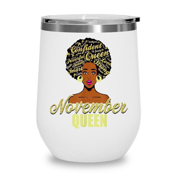 Black African American Melanin Afro Queen November Birthday  Wine Tumbler