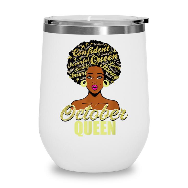 Black African American Melanin Afro Queen October Birthday  Wine Tumbler