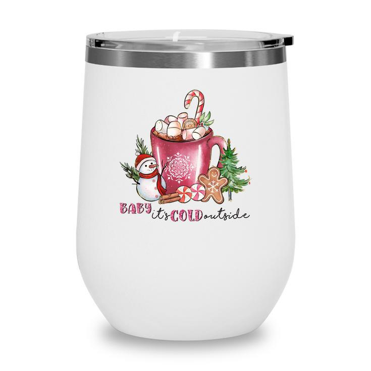 Christmas Coffee Baby It Is Cold Outside Wine Tumbler
