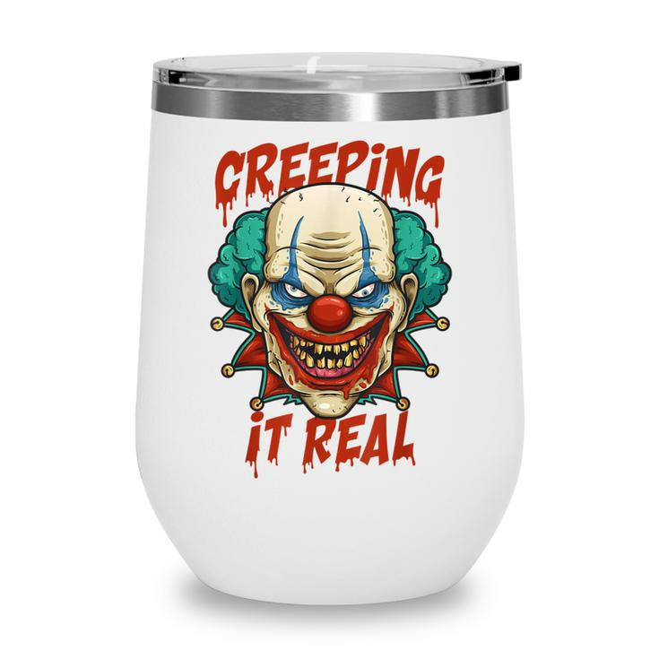Creeping It Real Creepy Clown Face Halloween Trick Or Treat Wine Tumbler