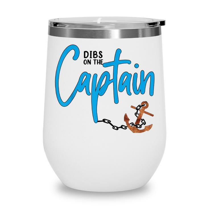 Dibs On The Captain Fire Captain Wife Girlfriend Sailing  Wine Tumbler