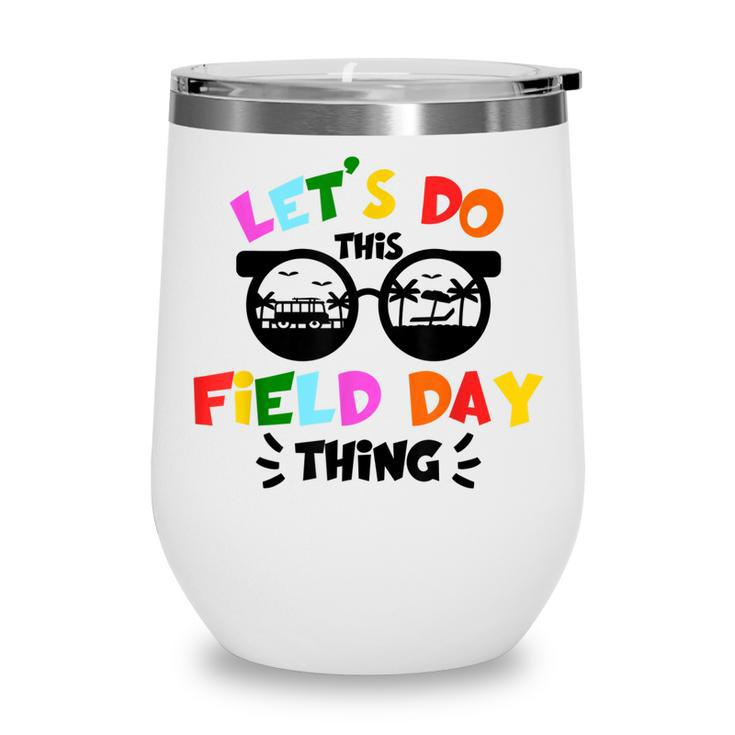 Field Day Thing Summer Kids Field Day 22 Teachers Colorful  Wine Tumbler