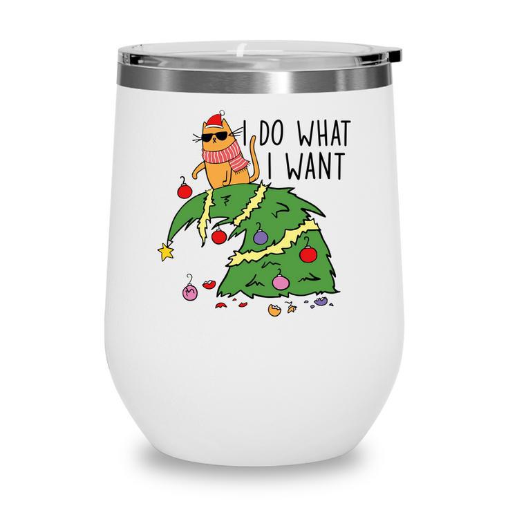 Funny Christmas Cat I Do What I Want Xmas Holiday Wine Tumbler