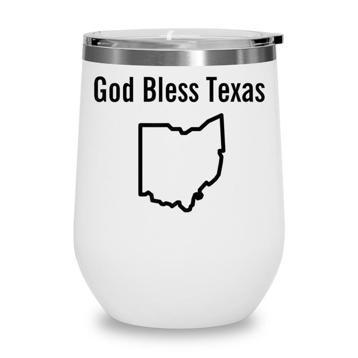 God Bless Texas Ohio  Wine Tumbler