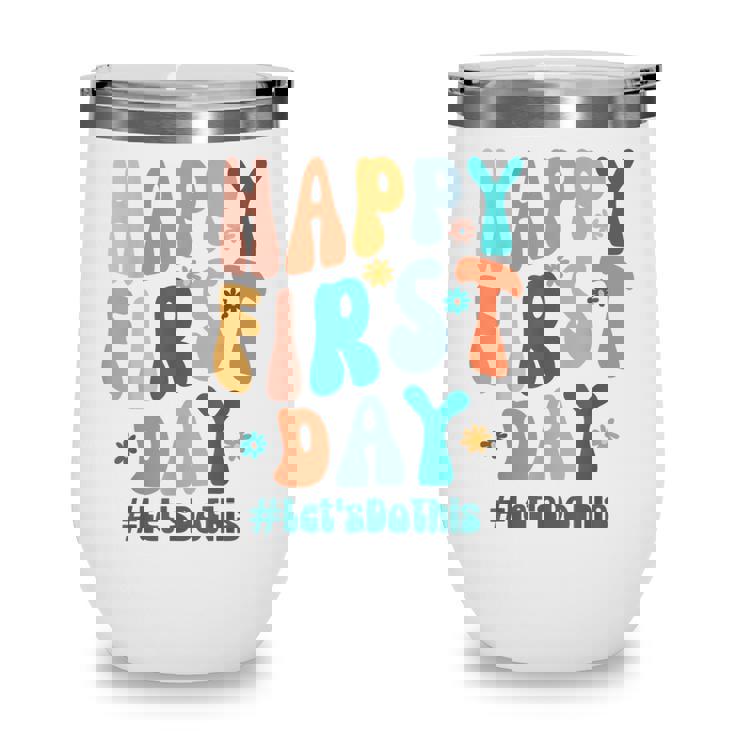 Happy First Day Lets Do This Back To School Teacher Groovy Wine Tumbler