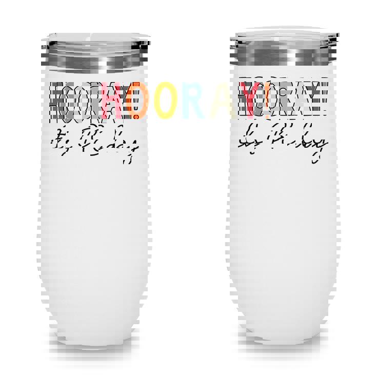 Hooray Its Pe Day Physical Education Teacher Wine Tumbler
