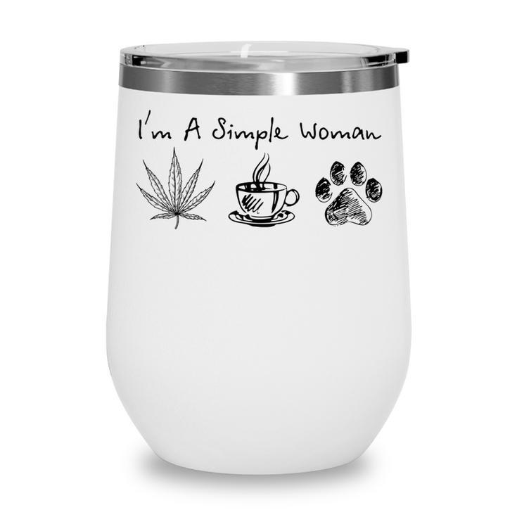 I’M A Simple Woman Weed Coffee Dog Animal Fur Paw Print  Wine Tumbler
