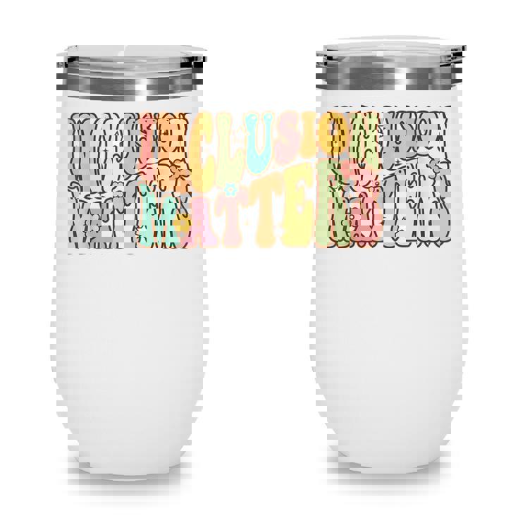 Inclusion Matters Special Education Autism Awareness Teacher Wine Tumbler