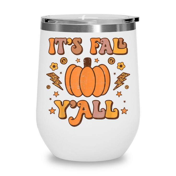 Its Fall Yall Pumpkin Spice Autumn Season Thanksgiving  Wine Tumbler