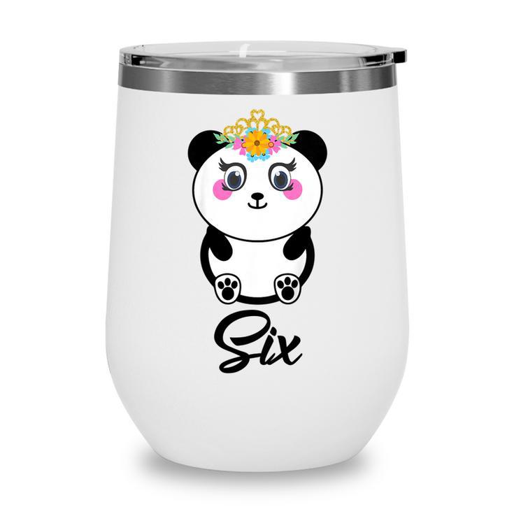 Kids 6 Year Old Gifts Cute Panda Birthday Girl 6Th Birthday Funny Wine Tumbler