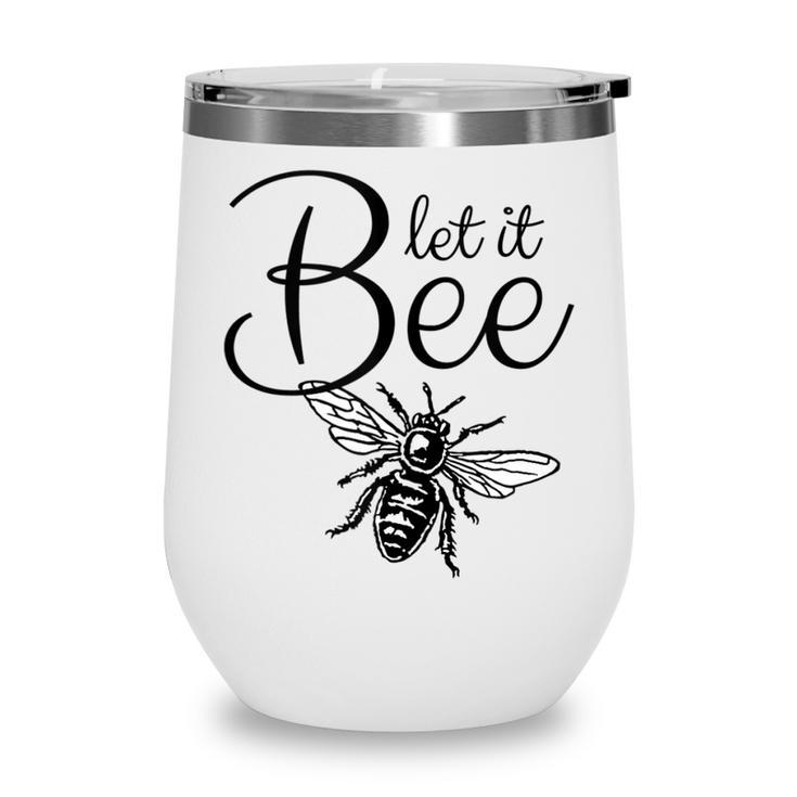 Let It Bee Black&White Bee Beekeeper  Wine Tumbler
