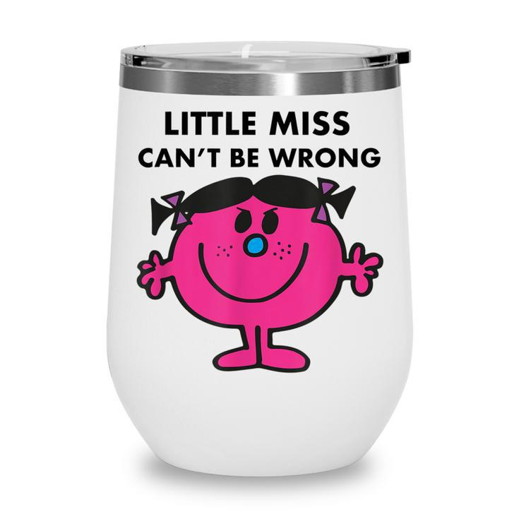 Little Miss Cant Be Wrong  Wine Tumbler