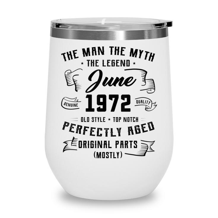 Mens Man Myth Legend June 1972 50Th Birthday Gift 50 Years Old  V2 Wine Tumbler