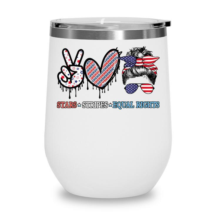 Messy Bun Stars Stripes Equal Rights 4Th July Womens Rights  Wine Tumbler