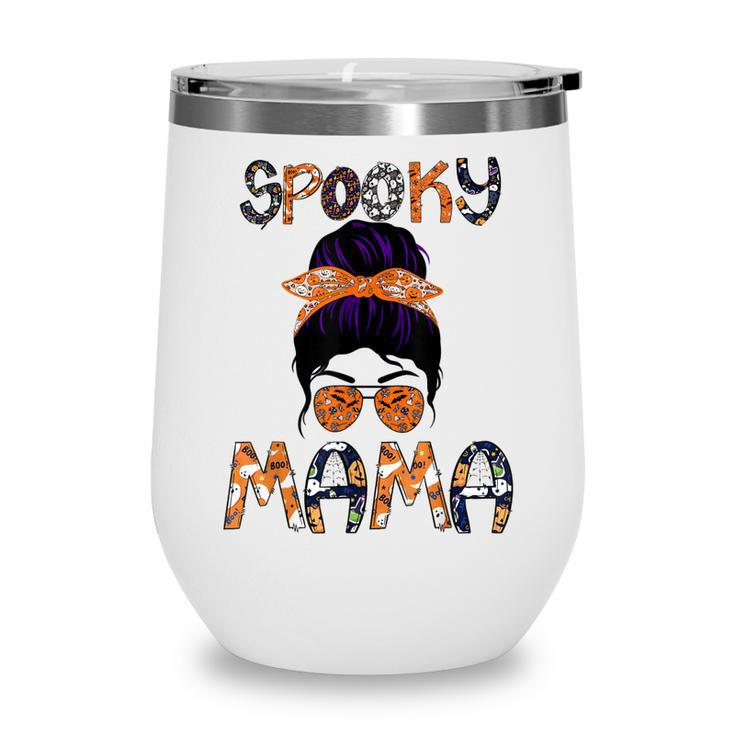 Messy Hair Bun Women Spooky Mama Halloween Funny Costume  Wine Tumbler