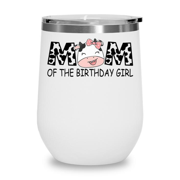 Mom Of The Birthday For Girl Cow Farm First Birthday Cow   Wine Tumbler