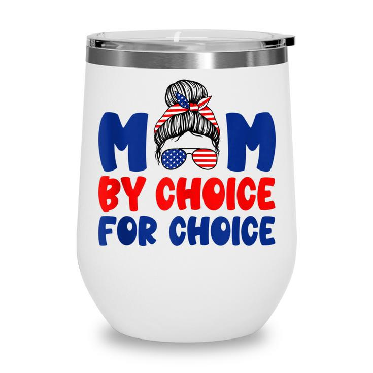 Mother By Choice For Choice Pro Choice Feminist Women Rights  Wine Tumbler