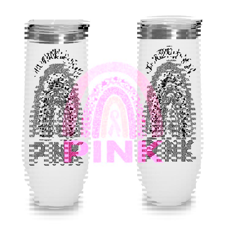 October We Wear Pink Rainbow Breast Cancer Awareness Leopard Wine Tumbler