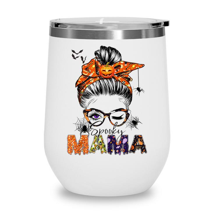 One Spooky Mama For Halloween Messy Bun Mom Monster Bleached  V2 Wine Tumbler