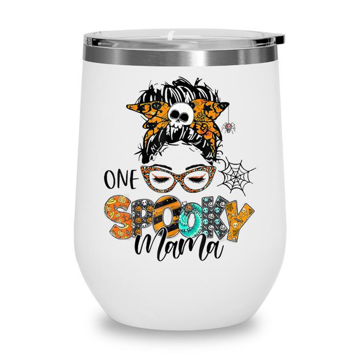 One Spooky Mama For Halloween Messy Bun Mom Monster Bleached  V4 Wine Tumbler