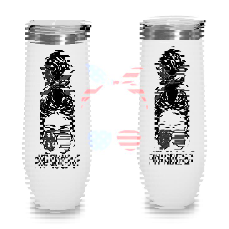 Pro Choice Af Messy Bun Us Flag Reproductive Rights Tank  Wine Tumbler