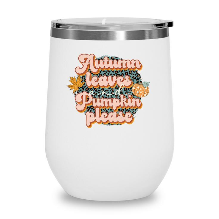 Retro Fall Autumn Leaves And Pumpkins Please Autumn Wine Tumbler
