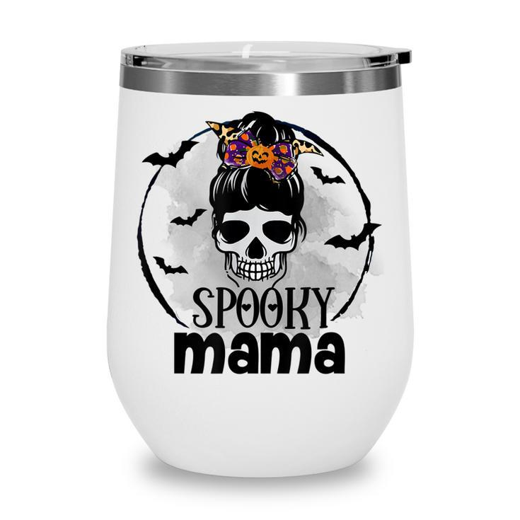 Spooky Mama Funny Halloween Mom Messy Bun Spooky Vibes  Wine Tumbler