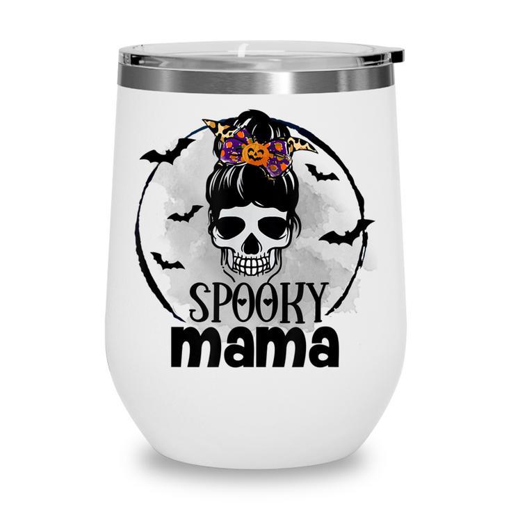 Spooky Mama Funny Halloween Mom Messy Bun Spooky Vibes Wine Tumbler