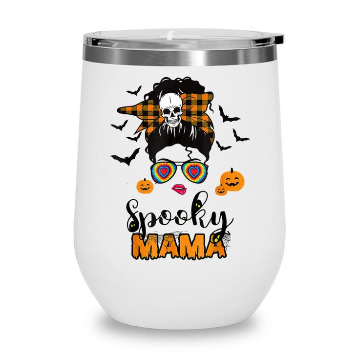 Spooky Mama Messy Bun For Halloween Messy Bun Mom Monster  V2 Wine Tumbler
